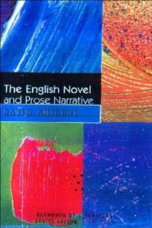 The English Novel and Prose Narrative - David Amigoni