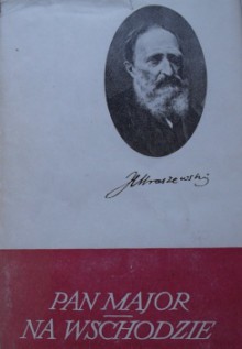 Pan major. Na wschodzie. - Józef Ignacy Kraszewski