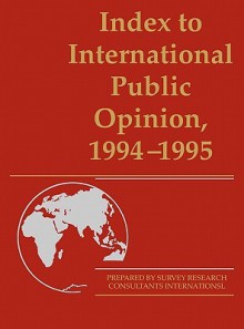 Index to International Public Opinion, 1994-1995 - Lsi, Philip K. Hastings