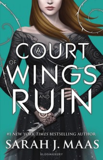 A Court of Wings and Ruin - Sarah J. Maas