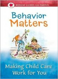 Behavior Matters: Making Child Care Work for You - Deborah Hewitt