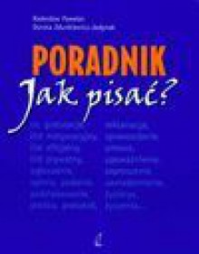 Jak pisać? : poradnik - Radosław Robert. Pawelec