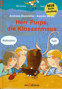 Herr Purps, die Klassenmaus - Andreas Steinhöfel, Kerstin Meyer