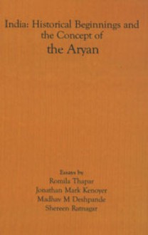 India: Historical Beginnings and the Concept of the Aryan - Romila Thapar