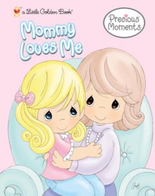 Mommy Loves Me (Little Golden Book) - Alexis Barad, Samuel J. Butcher