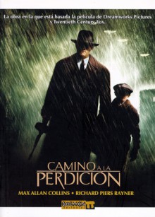 Camino a la perdición (Road to Perdition #1) - Max Allan Collins, Richard Rayner, Francisco Pérez Navarro