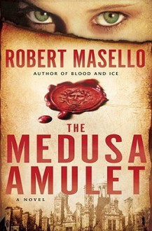 The Medusa Amulet - Robert Masello