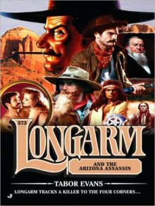 Longarm and the Arizona Assassin - Tabor Evans