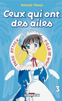 Ceux qui ont des ailes, Volume 3 - Natsuki Takaya