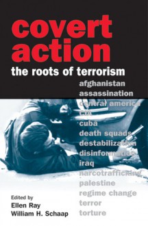 Covert Action: The Roots of Terrorism - Ellen Ray, Ellen Ray