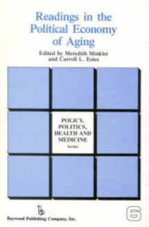 Readings in the Political Economy of Aging - Meredith Minkler, Carroll L. Estes