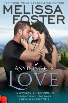 Anything for Love – The Bradens & Montgomerys (Pleasant Hill – Oak Falls) - Melissa Foster