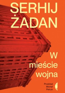 w mieście wojna - Michał Petryk, Serhij Żadan