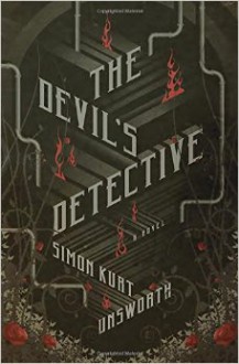 The Devil's Detective: A Novel - Simon Kurt Unsworth