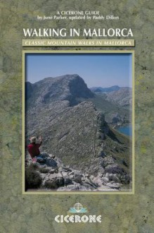 Walking in Mallorca: Classic Mountain Walks in Mallorca - Paddy Dillon, June Parker