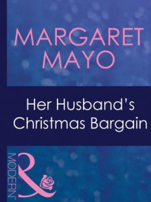 Her Husband's Christmas Bargain (Mills & Boon Modern) - Margaret Mayo