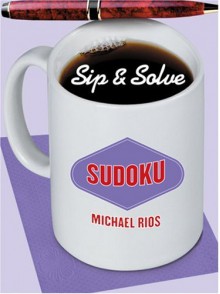 Sip & Solve®: Sudoku (Sip & Solve® Series) - Michael Rios