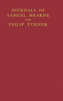 Journals of Samuel Hearne and Philip Turner: Between the Years 1774 and 1792 - Samuel Hearne