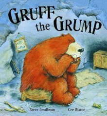 Gruff The Grump - Steve Smallman, Cee Biscoe