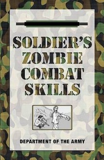 Soldier's Zombie Combat Skills - U.S. Department of the Army