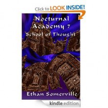 Nocturnal Academy 7: School of Thought - Ethan Somerville