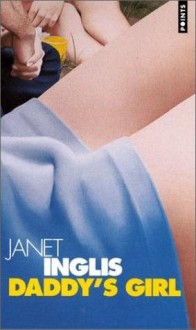 Daddy's Girl (Fiction General) - Janet Inglis