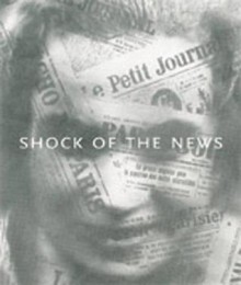 Shock of the News. Judith Brodie ... [Et Al.] - Judith Brodie