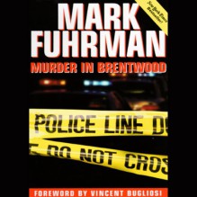 Murder in Brentwood - Mark Fuhrman, Jeff Riggenbach, Inc. Blackstone Audio