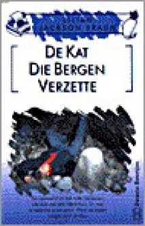 De kat die bergen verzette (De kat die... #13) - Milly Clifford, Lilian Jackson Braun