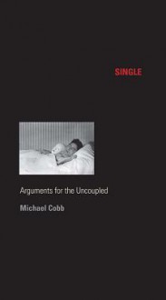 Single: Arguments for the Uncoupled - Michael Cobb, Keith Faulks