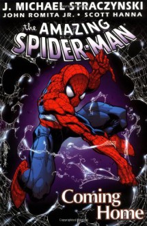 Amazing Spider-Man Vol. 1: Coming Home - J. Michael Straczynski