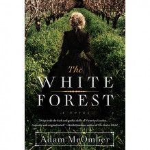 The White Forest - Adam McOmber