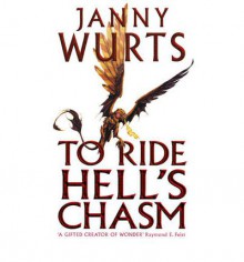 To Ride Hell's Chasm - Janny Wurts