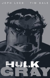 Hulk: Gray - Jeph Loeb, Tim Sale