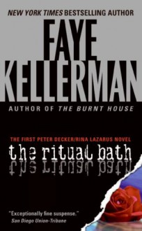 The Ritual Bath (Peter Decker/Rina Lazarus, #1) - Faye Kellerman