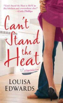 Can't Stand The Heat (Recipe for Love #1) - Louisa Edwards