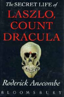 The Secret Life of Laszlo, Count Dracula - Roderick Anscombe