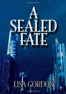 A Sealed Fate - Lisa Gordon