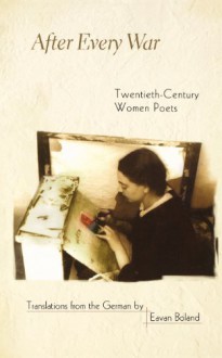 After Every War: Twentieth-Century Women Poets - Eavan Boland