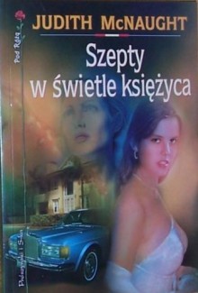 Szepty w świetle księżyca - Judith McNaught