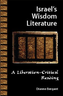 Israel's Wisdom Literature - Dianne Bergant