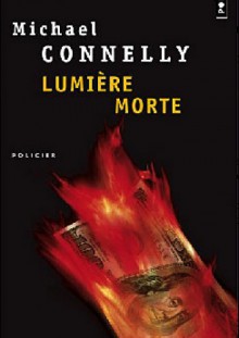 Lumière morte - Michael Connelly