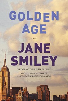 Golden Age: A novel (Last Hundred Years: a Family Saga) by Smiley Jane (2015-10-20) Hardcover - Smiley Jane