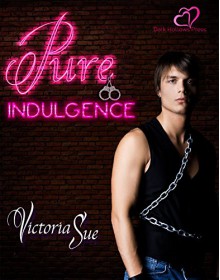 Pure Indulgence - Victoria Sue