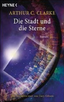 Die Stadt und die Sterne - Arthur C. Clarke