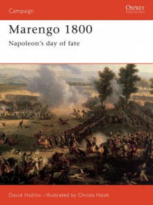 Marengo 1800: Napoleon's day of fate - Dave Hollins, Christa Hook