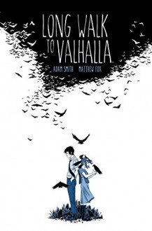 Long Walk to Valhalla - Adam Smith, Matthew Fox