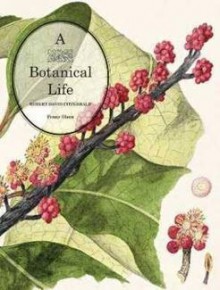 A Botanical Life, Robert David Fitzgerald - Penny Olsen