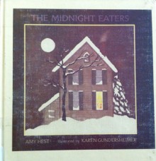 The Midnight Eaters - Amy Hest, Karen Gundersheimer