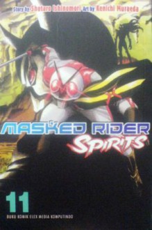 Masked Rider Spirits Vol. 11 - Shotaro Ishinomori, Kenichi Muraeda